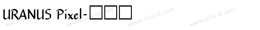 URANUS Pixel字体转换